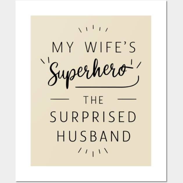 My Wife's Superhero: The Surprised Husband Wall Art by CreationArt8